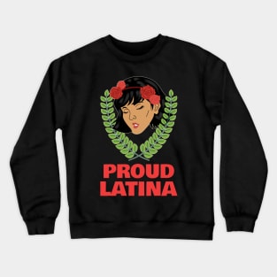 proud latina Crewneck Sweatshirt